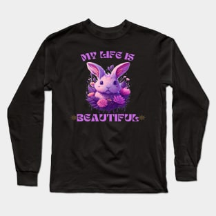 LIFE IS BEAUTIFUL BUNNY Long Sleeve T-Shirt